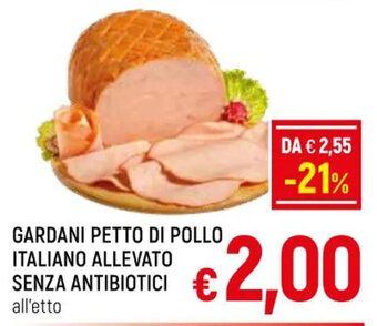 A&O GARDANI PETTO DI POLLO ITALIANO ALLEVATO SENZA ANTIBIOTICI offerta
