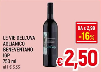 A&O LE VIE DELL'UVA AGLIANICO BENEVENTANO IGP 750 ml offerta