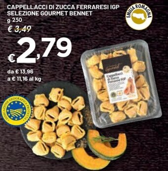 Bennet CAPPELLACCI DI ZUCCA FERRARESI IGP SELEZIONE GOURMET BENNET g 250 offerta