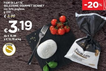 Bennet FIOR DI LATTE SELEZIONE GOURMET BENNET con latte pugliese, g 250 offerta