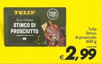 Iper Super Conveniente Tulip Stinco di prosciutto 600 g offerta