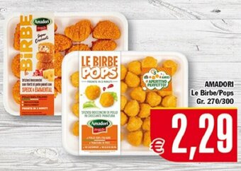 Conte Supermercati AMADORI Le Birbe/Pops Gr. 270/300 offerta