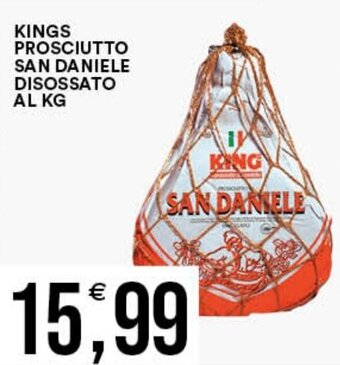 Vantaggio Cash&Carry KINGS PROSCIUTTO SAN DANIELE DISOSSATO offerta