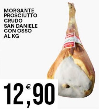 Vantaggio Cash&Carry MORGANTE PROSCIUTTO CRUDO SAN DANIELE CON OSSO offerta