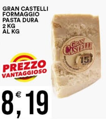Vantaggio Cash&Carry GRAN CASTELLI FORMAGGIO PASTA DURA 2 KG offerta