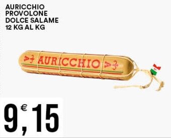 Vantaggio Cash&Carry AURICCHIO PROVOLONE DOLCE SALAME 12 KG offerta