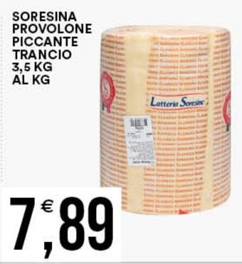 Vantaggio Cash&Carry SORESINA PROVOLONE PICCANTE TRANCIO 3,5 KG offerta