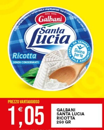 Vantaggio Cash&Carry GALBANI SANTA LUCIA RICOTTA 250 GR offerta