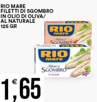 Vantaggio Cash&Carry RIO MARE FILETTI DI SGOMBRO IN OLIO DI OLIVA/ AL NATURALE 125 GR offerta