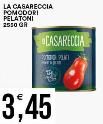 LA CASARECCIA POMODORI PELATONI 2550 GR