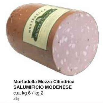 Docks Market Mortadella Mezza Cilindrica SALUMIFICIO MODENESE c.a. kg 6/kg 2 offerta