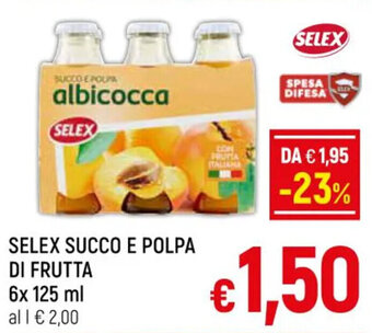 Famila Market SELEX SELEX SUCCO E POLPA DI FRUTTA 6x 125 ml offerta