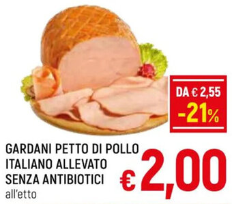 Famila Market GARDANI PETTO DI POLLO ITALIANO ALLEVATO SENZA ANTIBIOTICI offerta