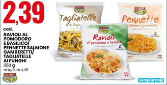 Eurospin RAVIOLI AL POMODORO E BASILICO/ PENNETTE SALMONE GAMBERETTI/ TAGLIATELLE AI FUNGHI 550 G offerta