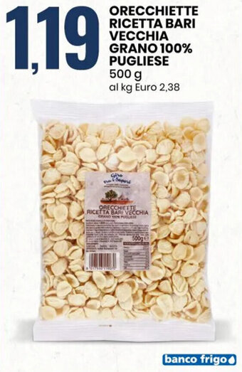 Eurospin ORECCHIETTE RICETTA BARI VECCHIA GRANO 100% PUGLIESE 500 g offerta