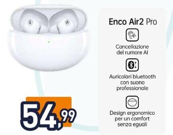 Unieuro Enco Air2 Pro offerta
