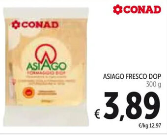Spazio Conad ASIAGO FRESCO DOP 300 g offerta