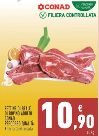 Conad FETTINE DI REALE DI BOVINO ADULTO CONAD PERCORSO QUALITÀ Filiera Controllata offerta