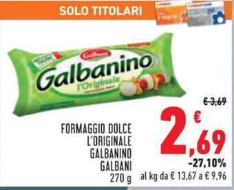 Conad FORMAGGIO DOLCE L'ORIGINALE GALBANINO GALBANI 270 g offerta