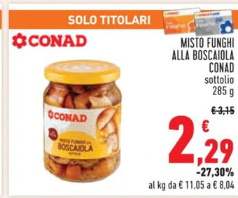 Conad MISTO FUNGHI ALLA BOSCAIOLA CONAD sottolio 285 g offerta