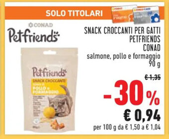 Conad SNACK CROCCANTI PER GATTI PETFRIENDS CONAD 90 g offerta