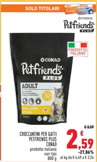 Conad CROCCANTINI PER GATTI PETFRIENDS PLUS CONAD prodotto italiano vari tipi 800 g offerta