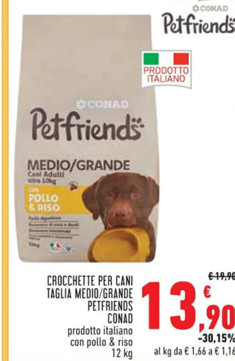 Conad CROCCHETTE PER CANI TAGLIA MEDIO/GRANDE PETFRIENDS CONAD 12 kg offerta