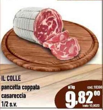Del Prete Distribuzioni IL COLLE pancetta coppata casareccia 1/2 s.v. offerta