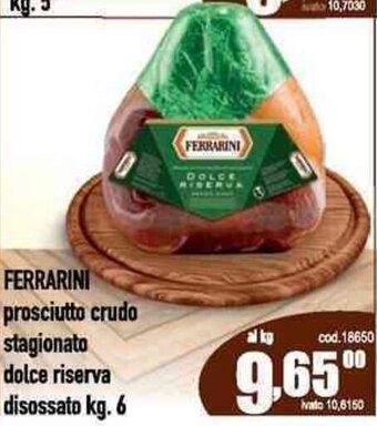 FERRARINI prosciutto crudo stagionato dolce riserva disossato kg. 6