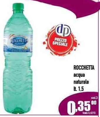 Del Prete Distribuzioni ROCCHETTA acqua naturale lt. 1,5 offerta
