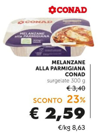 MELANZANE ALLA PARMIGIANA CONAD surgelate 300 g