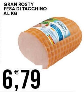 Vantaggio Cash&Carry GRAN ROSTY FESA DI TACCHINO AL KG offerta