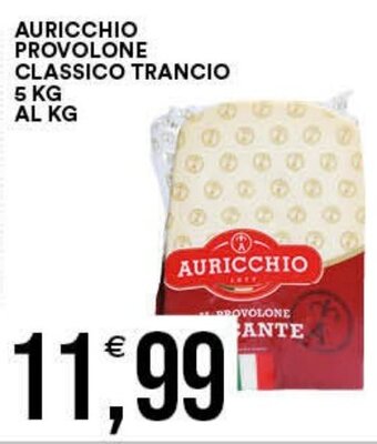 Vantaggio Cash&Carry AURICCHIO PROVOLONE CLASSICO TRANCIO 5 KG AL KG offerta
