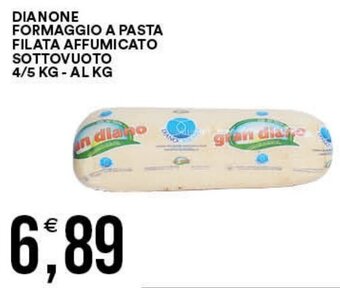 Vantaggio Cash&Carry DIANONE FORMAGGIO A PASTA FILATA AFFUMICATO SOTTOVUOTO 4/5 KG-AL KG offerta