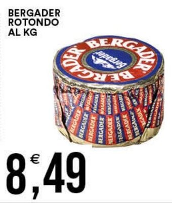 Vantaggio Cash&Carry BERGADER ROTONDO AL KG offerta