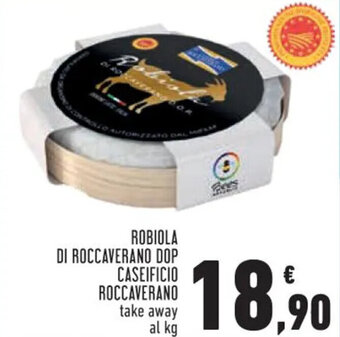 Conad ROBIOLA DI ROCCAVERANO DOP CASEIFICIO ROCCAVERANO take away al kg offerta