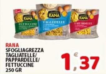 Premium Supermercati RANA SFOGLIAGREZZA TAGLIATELLE/ PAPPARDELLE/ FETTUCCINE 250 GR offerta