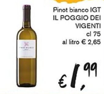 èccoMI Pinot bianco IGT IL POGGIO DEI VIGENTI cl 75 offerta