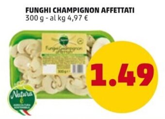 PENNY FUNGHI CHAMPIGNON AFFETTATI 300 g offerta