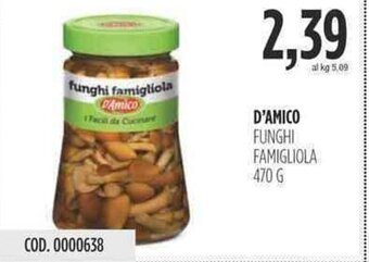 Carico Cash & Carry D'AMICO FUNGHI FAMIGLIOLA 470 g offerta