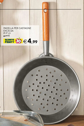 Esselunga PADELLA PER CASTAGNE EXCELSA Ø 27 cm offerta
