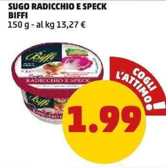 PENNY SUGO RADICCHIO E SPECK BIFFI 150 G offerta