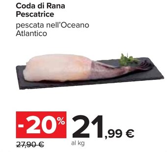 Carrefour Coda di Rana Pescatrice pescata nell'Oceano Atlantico offerta