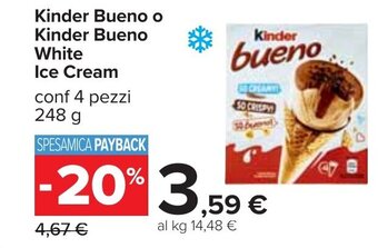 Carrefour Kinder Bueno o Kinder Bueno White Ice Cream conf 4 pezzi 248 g offerta