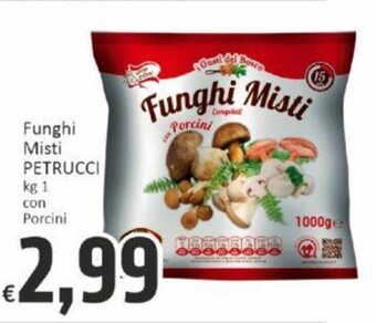 Paghi Poco Funghi Misti PETRUCCI kg 1 offerta