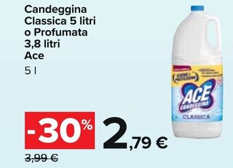 Carrefour Candeggina Classica 5 litri o Profumata 3,8 litri Ace 5 l offerta