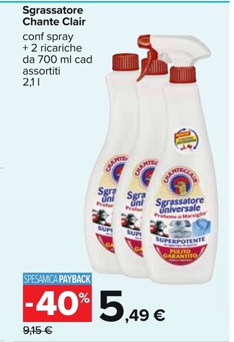 Carrefour Sgrassatore Chante Clair conf spray + 2 ricariche da 700 ml cad assortiti 2,1 l offerta
