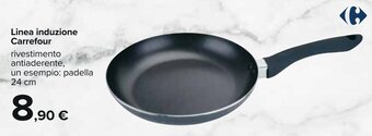 Carrefour Linea induzione Carrefour rivestimento antiaderente, un esempio: padella 24 cm offerta