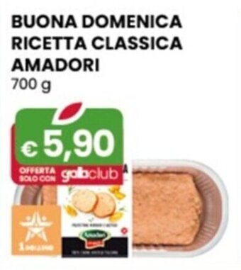 Gala Supermercati BUONA DOMENICA RICETTA CLASSICA AMADORI 700 g offerta