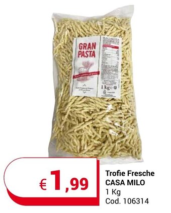 Centro Cash Trofie Fresche CASA MILO 1 Kg offerta
